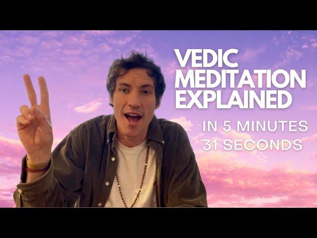 Vedic Meditation explained in 5 minutes and 31 seconds