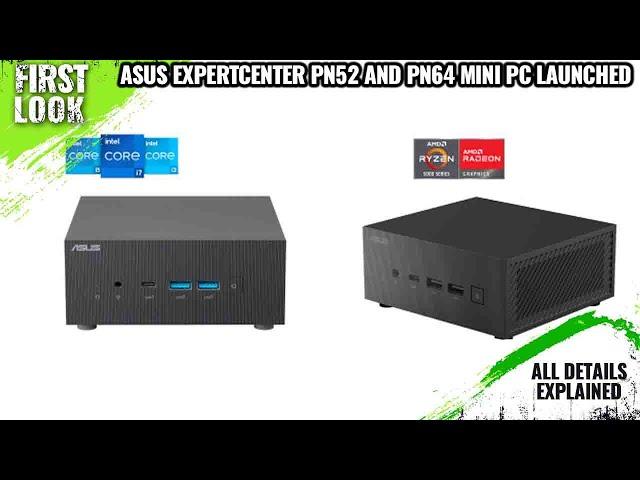 ASUS ExpertCenter PN64 and PN52 Mini PCs Launched | Explained All Spec, Features And More