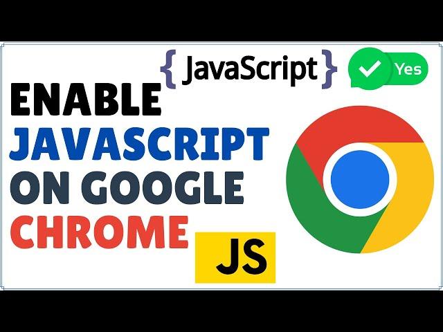 How to Enable JavaScript on Google Chrome