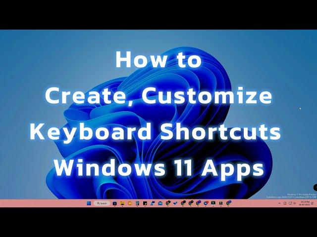 How to customize Windows 11 Apps keyboard shortcuts | Change Shortcut Keys!