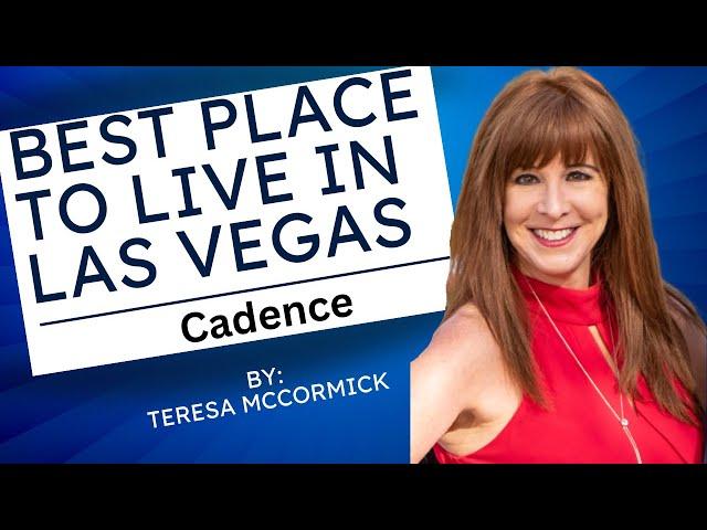 Discover the Best Place to Live in Las Vegas 2024-Cadence