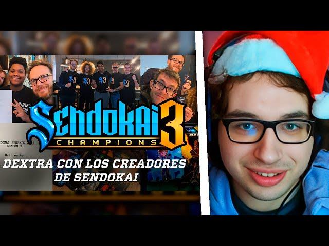 REACCION A DEXTRA CON LOS CREADORES DE SENDOKAI