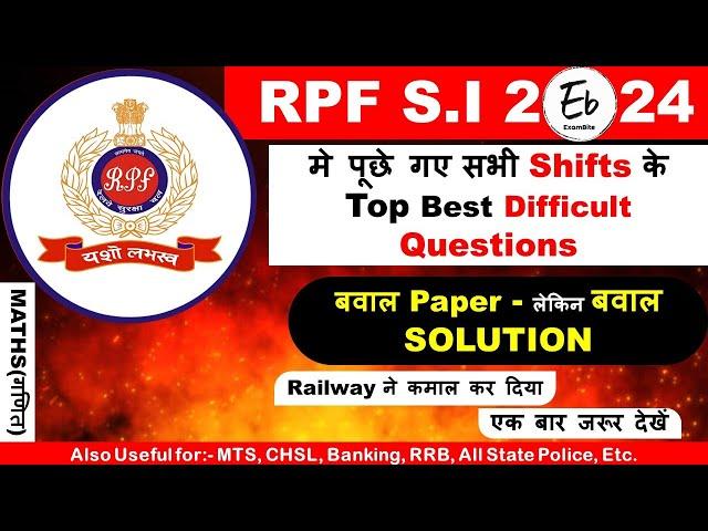 RPF SI Paper Solution 2024 | All Shifts | Top Best Difficult Questions | Railway Maths | Answer Key