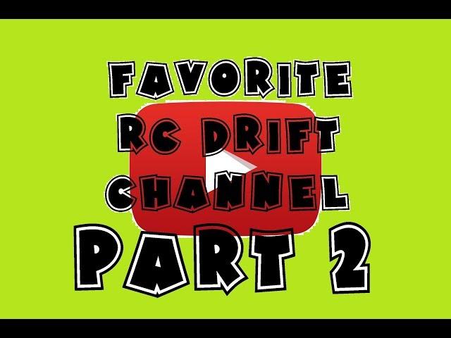 My Favorite RC DRIFT Channel PART2