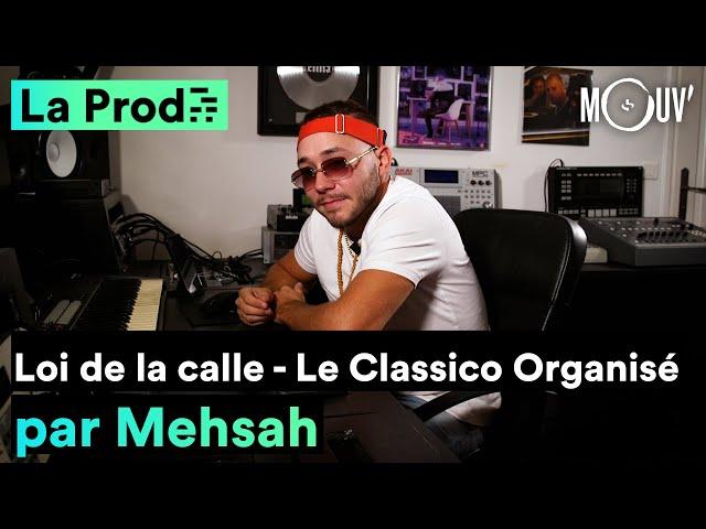 LE CLASSICO ORGANISÉ - "Loi de la calle" : comment Mehsah a composé le hit