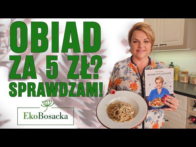 Obiad za mniej niż 5zł? Sprawdzam! | EkoBosacka odc. 276