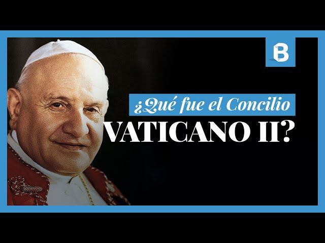 ¿Qué fue el Concilio VATICANO II? La reunión católica en la que nació el ecumenismo | BITE