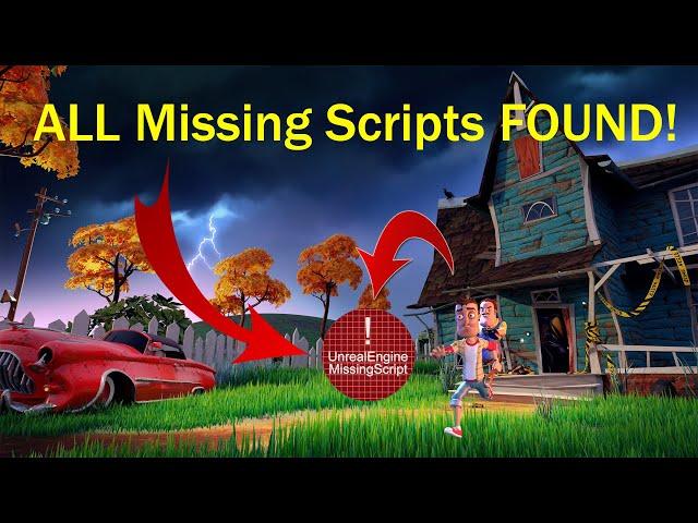 Hello Neighbor ALL Unreal Engine Missing Scripts FOUND!