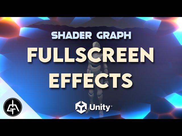 Unity Shader Graph - Fullscreen Effects Tutorial