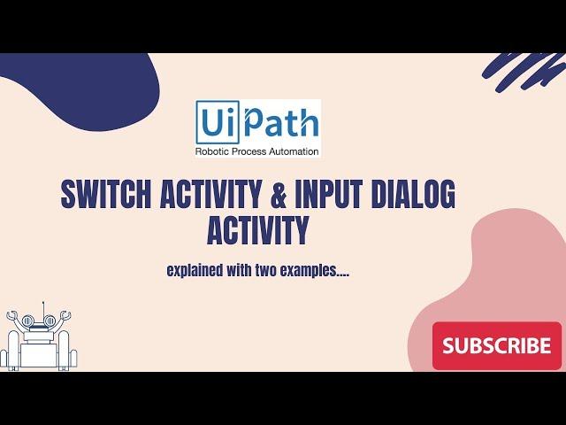 UiPath - Switch Activity in RPA || Input Dialog activity || Switch activity examples