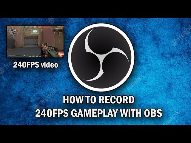 How To Record 240FPS Gameplay With OBS