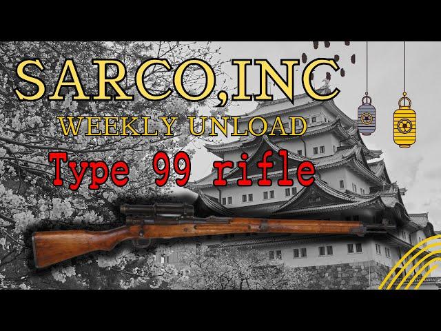Sarco,inc Weekly Unload- Japanese Type 99 Sniper
