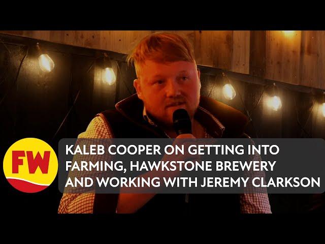 Kaleb Cooper on getting into farming, Hawkstone brewery, and working with Jeremy Clarkson