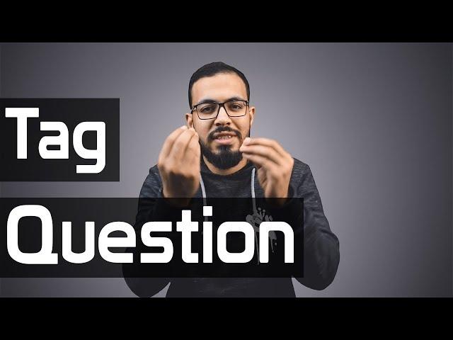 شرح الـ Question Tag , السؤال المذيل في الانجليزي