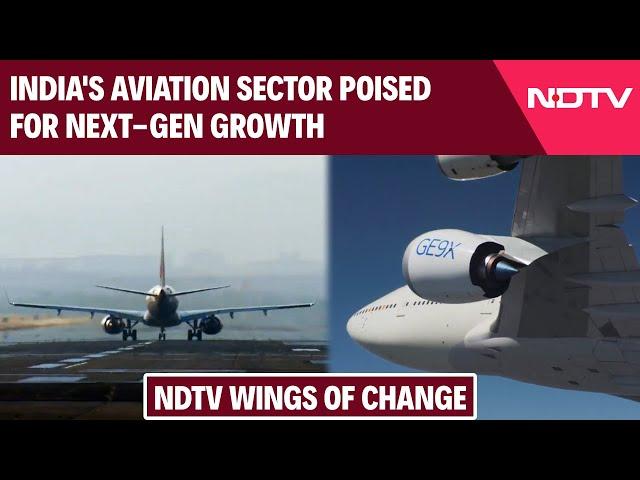 NDTV Wings of Change: India's Aviation Sector Poised for Next-Gen Growth