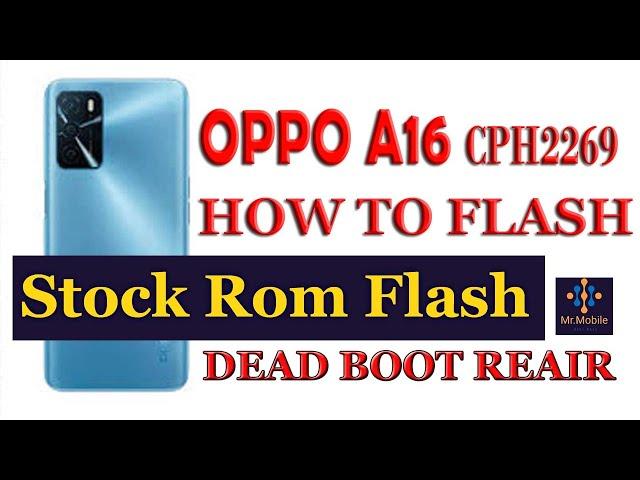 OPPO A16 CPH2269 Firmware Stock Rom With Free Tool Dead Boot Repair DA Auth File Free