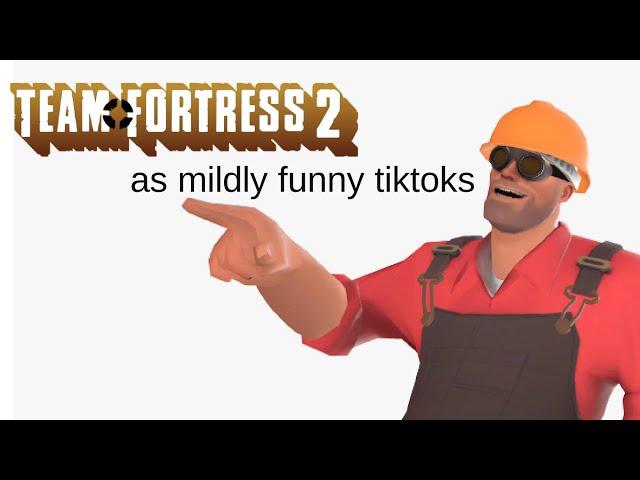 TF2 as mildly funny tiktoks