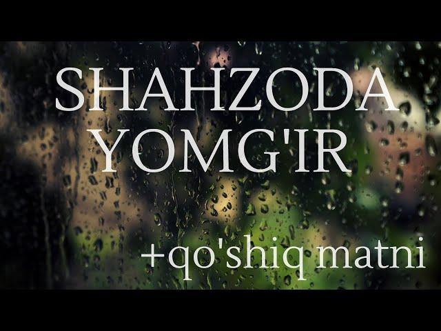 Shahzoda - Yomg'ir +qo'shiq matni