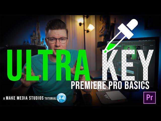 Premiere Pro Ultra Key Basics (2020) | Make Media Studios Tutorial