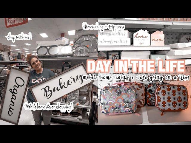 MOBILE HOME DECOR SHOPPING + double wide trailer living | day in the life | we’re going on a trip!