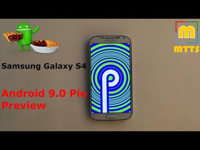 First Look at a Samsung Galaxy S4 running Android Pie 9.0