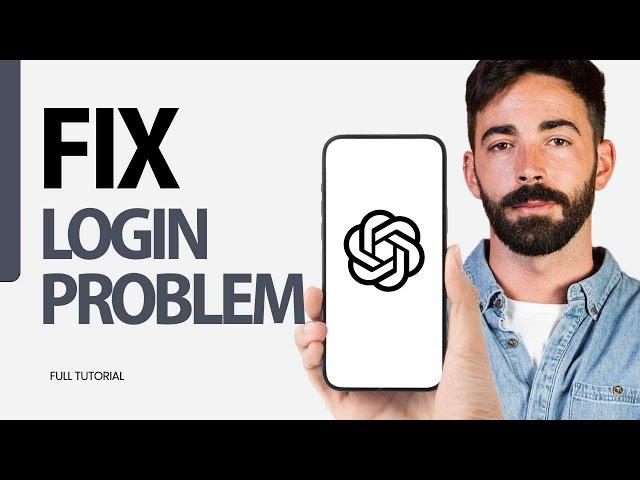 How To Fix Login Problem On ChatGPT App 2025