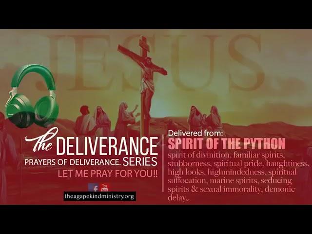 DELIVERANCE FROM :/SPIRIT OF PYTHON/FAMILIAR SPIRIT/SEDUCING/IMMORALITY/DELAY. D'BLESSING AGAPEKIND