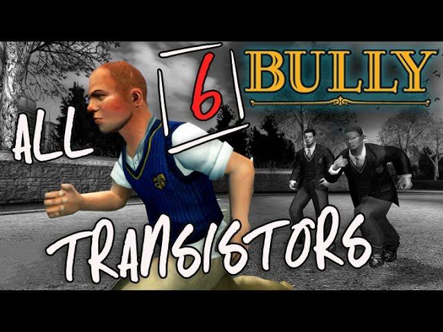 Bully | All 6 Transistor Locations