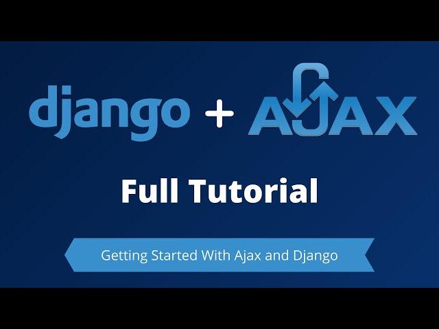 Django + Ajax Full Tutorial Course