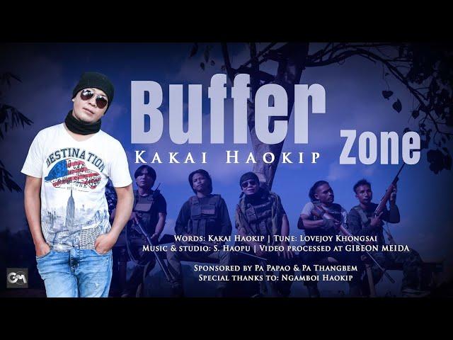 KAKAI HAOKIP || BUFFER ZONE || Video processed at GIBEON MEDIA