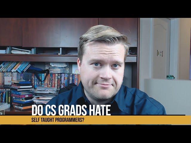 Do CS Graduates Hate Self-Taught Programmers?