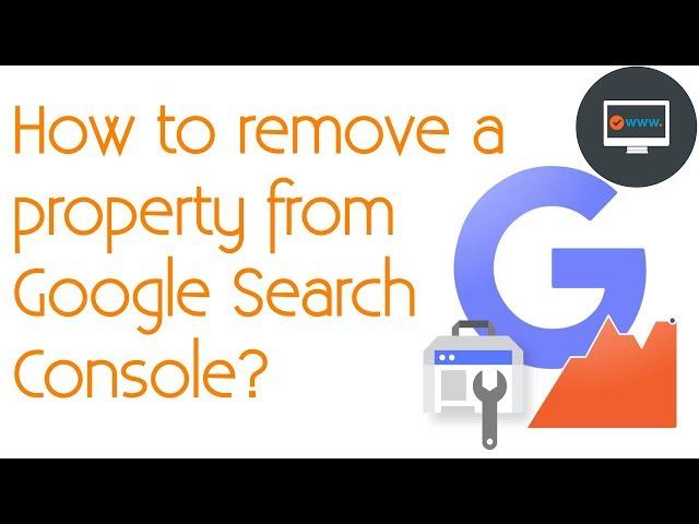 How to remove a property from Google Search Console