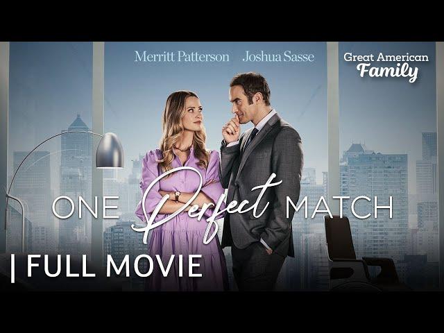 One Perfect Match | Full Movie | Starring Merritt Patterson & Joshua Sasse