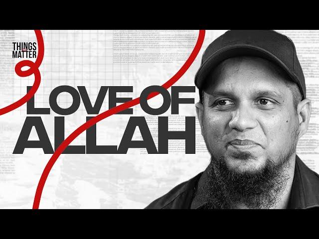 Love of Allah || Things That Matter || Episode 3