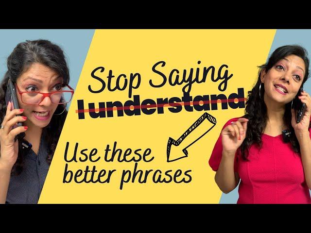 Avoid Saying - I Understand | Use These Advanced English Phrases | English Speaking Practice #shorts