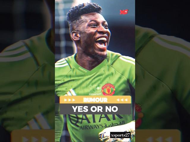 Onana to Manchester United  #xsports27 #transfer