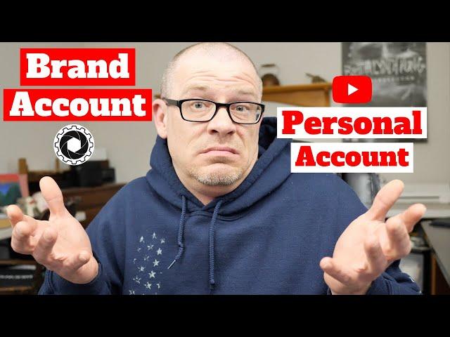 YouTube Brand Account vs Personal Account