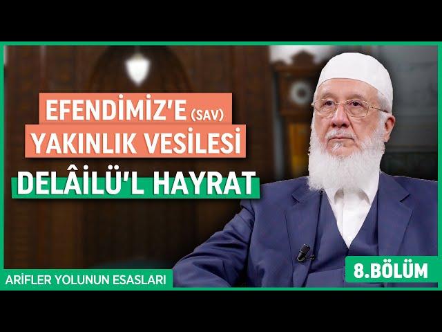 Efendimiz'e (sav) Yakınlık Vesilesi: DELÂİLÜ'L HAYRAT - Arifler Yolunun Esasları