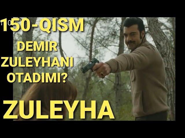 ZULEYHA 150 - QISM O'ZBEK TILIDA(TURK SERIALI)#ЗУЛЕЙХА 150 - КИСМ УЗБЕК ТИЛИДА (ТУРК СЕРИАЛИ)