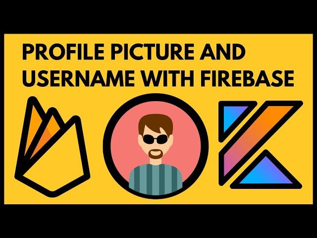 How to Save Username and Profile Picture with Firebase Auth