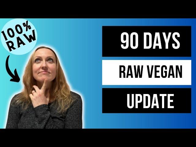 90 Days Eating ONLY RAW vegan food (I got sick)