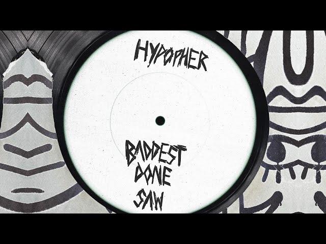 Hypopher - Baddest Done Saw | Official Audio