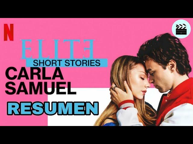 ÉLITE: HISTORIAS BREVES | CARLA Y SAMUEL (RESUMEN)