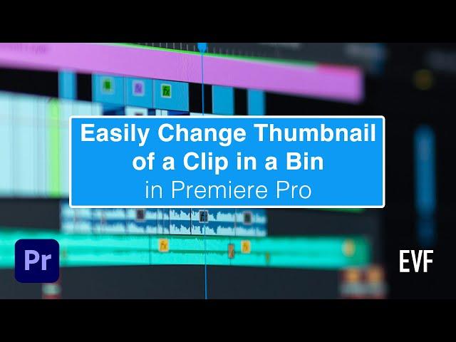 Change Thumbnail of a Clip in a Bin in Premiere Pro (Set Poster Frame Tutorial)