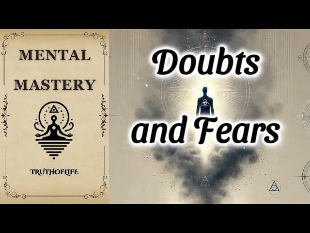 Dissolve Doubts and Fears – Unlock Ancient Teachings for Mental Mastery