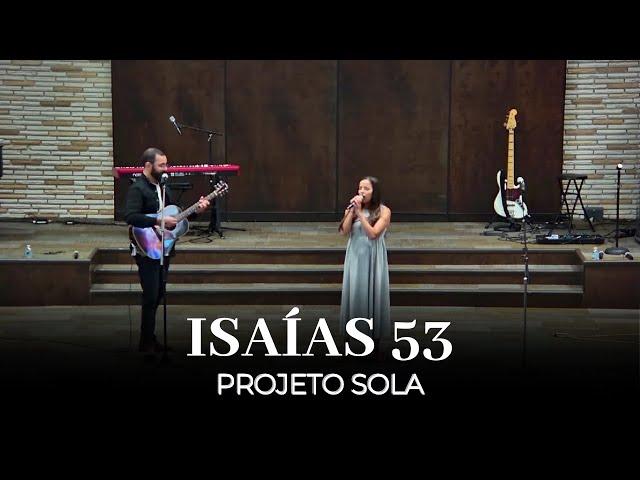 Isaías 53 | Projeto Sola | Esperança BPC