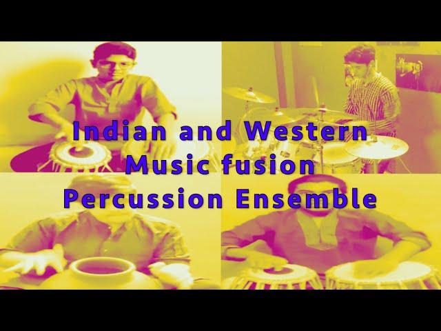 Indian Classical and Western fusion Percussion Ensemble