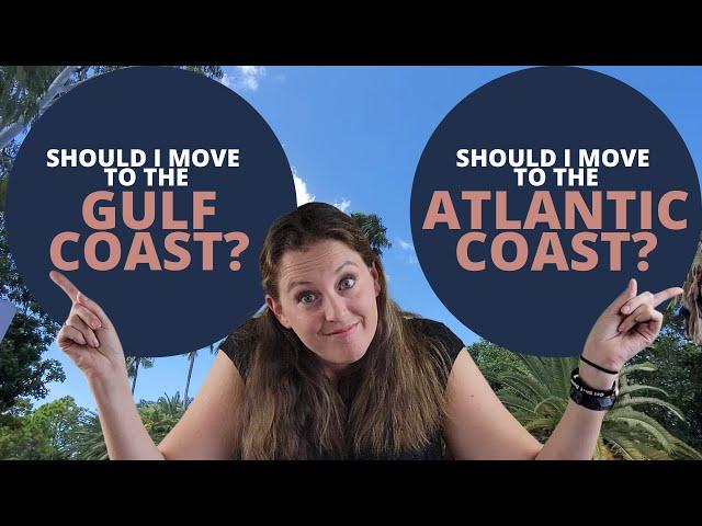 Gulf Coast vs Atlantic Coast of Florida | Moving to Fort Myers Florida