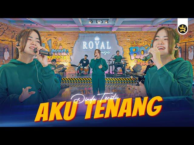 DINDA TERATU - AKU TENANG ( Official Live Video Royal Music )