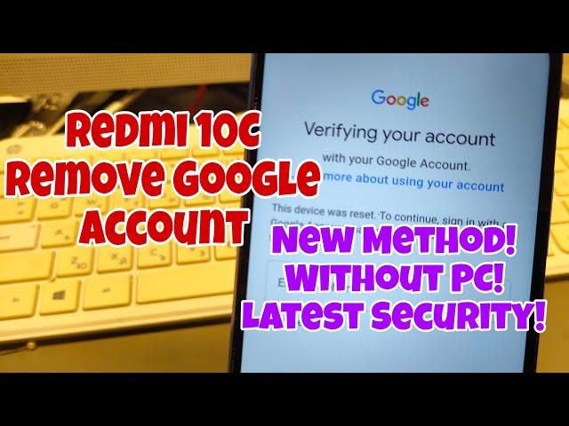 Xiaomi Redmi 10C, Remove Google Account, Bypass FRP. Easy and Free, Without PC.